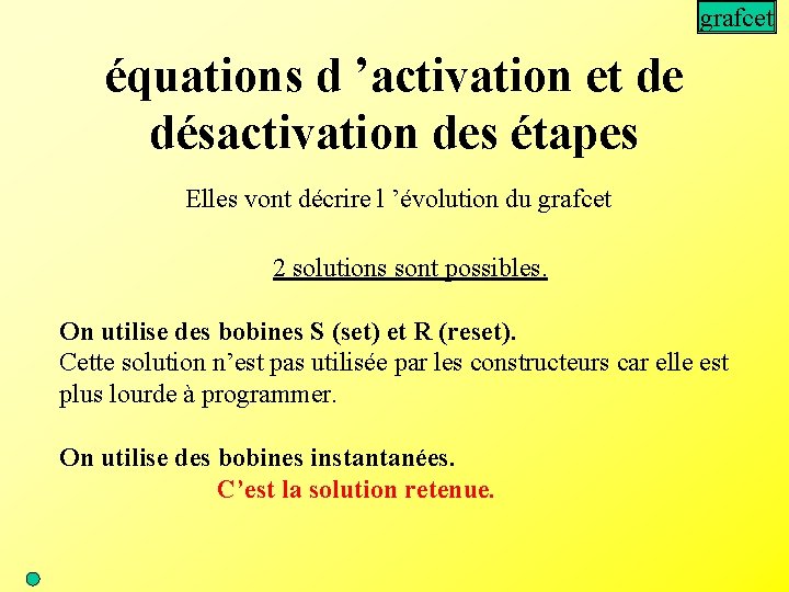 grafcet équations d ’activation et de désactivation des étapes Elles vont décrire l ’évolution