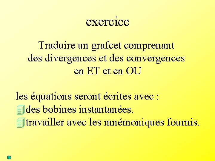exercice Traduire un grafcet comprenant des divergences et des convergences en ET et en