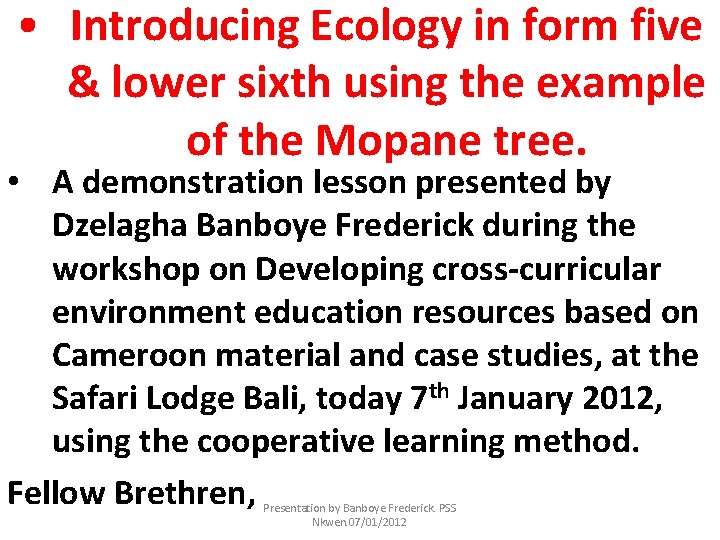  • Introducing Ecology in form five & lower sixth using the example of