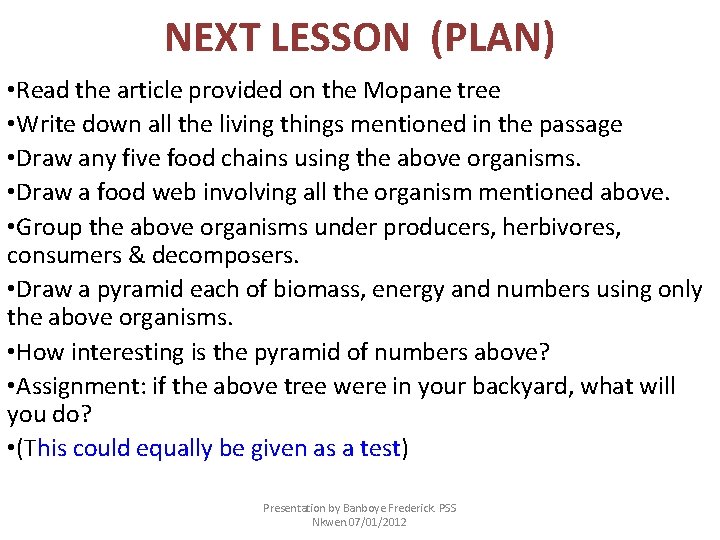 NEXT LESSON (PLAN) • Read the article provided on the Mopane tree • Write
