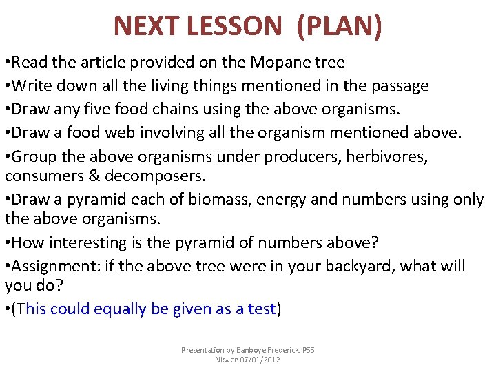 NEXT LESSON (PLAN) • Read the article provided on the Mopane tree • Write