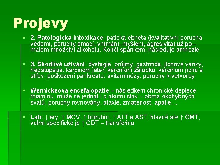 Projevy § 2. Patologická intoxikace: patická ebrieta (kvalitativní porucha vědomí, poruchy emocí, vnímání, myšlení, Projevy § 2. Patologická intoxikace: patická ebrieta (kvalitativní porucha vědomí, poruchy emocí, vnímání, myšlení,