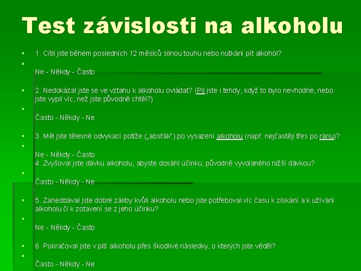 Test závislosti na alkoholu § § 1. Cítil jste během posledních 12 měsíců silnou Test závislosti na alkoholu § § 1. Cítil jste během posledních 12 měsíců silnou