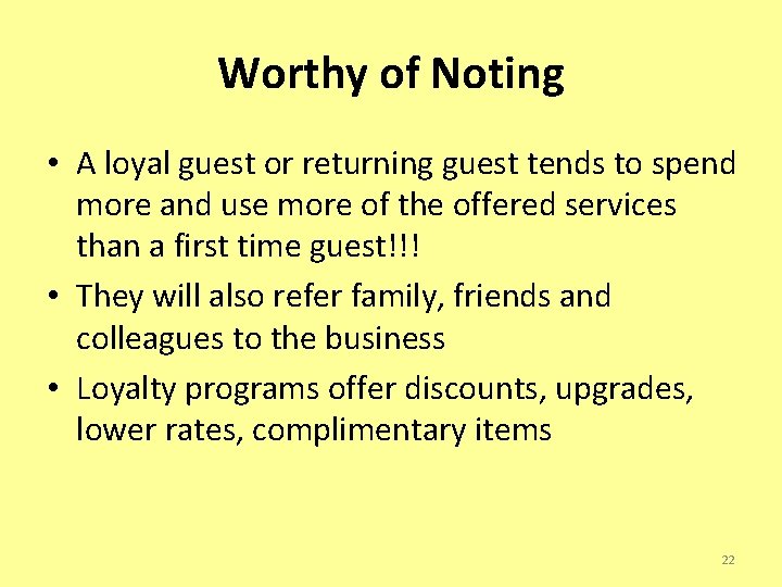 Worthy of Noting • A loyal guest or returning guest tends to spend more