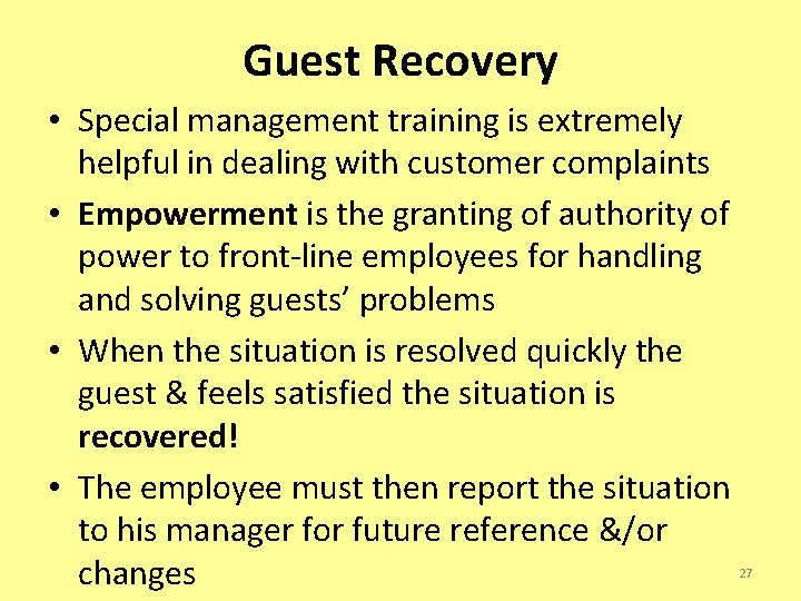Guest Recovery • Special management training is extremely helpful in dealing with customer complaints