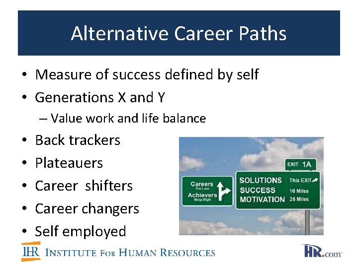 Alternative Career Paths • Measure of success defined by self • Generations X and Alternative Career Paths • Measure of success defined by self • Generations X and
