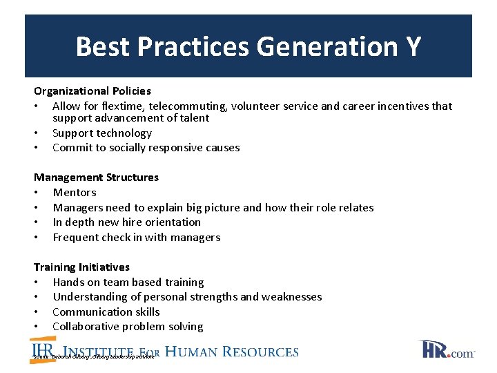 Best Practices Generation Y Organizational Policies • Allow for flextime, telecommuting, volunteer service and Best Practices Generation Y Organizational Policies • Allow for flextime, telecommuting, volunteer service and