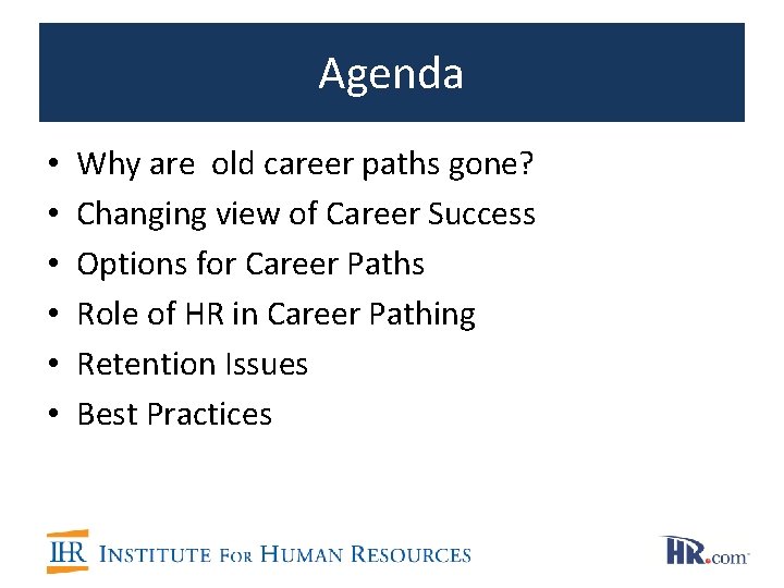Agenda • • • Why are old career paths gone? Changing view of Career Agenda • • • Why are old career paths gone? Changing view of Career