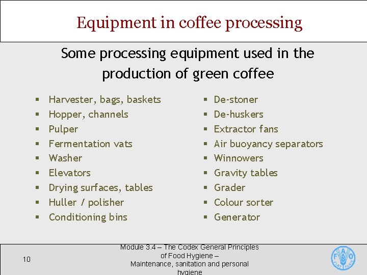 Equipment in coffee processing Some processing equipment used in the production of green coffee Equipment in coffee processing Some processing equipment used in the production of green coffee