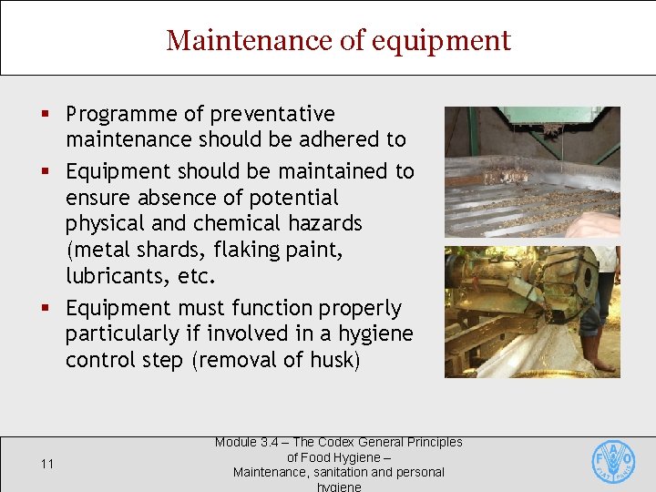 Maintenance of equipment § Programme of preventative maintenance should be adhered to § Equipment Maintenance of equipment § Programme of preventative maintenance should be adhered to § Equipment