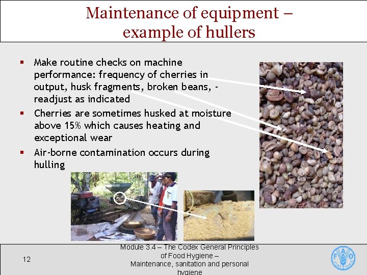 Maintenance of equipment – example of hullers § Make routine checks on machine performance: Maintenance of equipment – example of hullers § Make routine checks on machine performance: