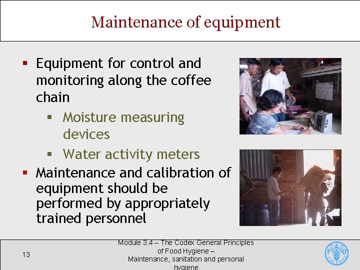 Maintenance of equipment § Equipment for control and monitoring along the coffee chain § Maintenance of equipment § Equipment for control and monitoring along the coffee chain §
