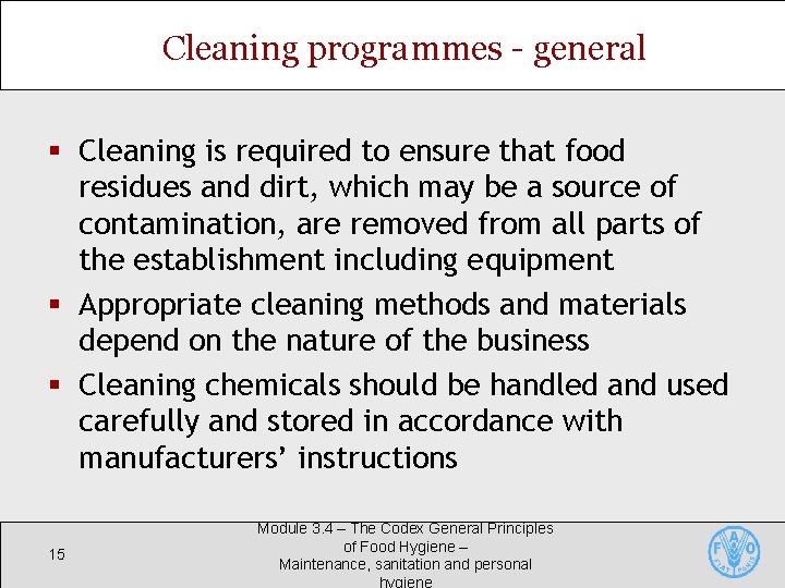 Cleaning programmes - general § Cleaning is required to ensure that food residues and Cleaning programmes - general § Cleaning is required to ensure that food residues and