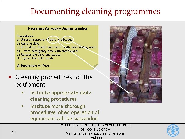 Documenting cleaning programmes Programme for weekly cleaning of pulper Procedures: a) Unscrew supports of Documenting cleaning programmes Programme for weekly cleaning of pulper Procedures: a) Unscrew supports of