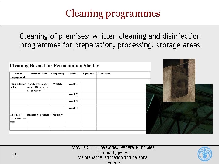 Cleaning programmes Cleaning of premises: written cleaning and disinfection programmes for preparation, processing, storage Cleaning programmes Cleaning of premises: written cleaning and disinfection programmes for preparation, processing, storage