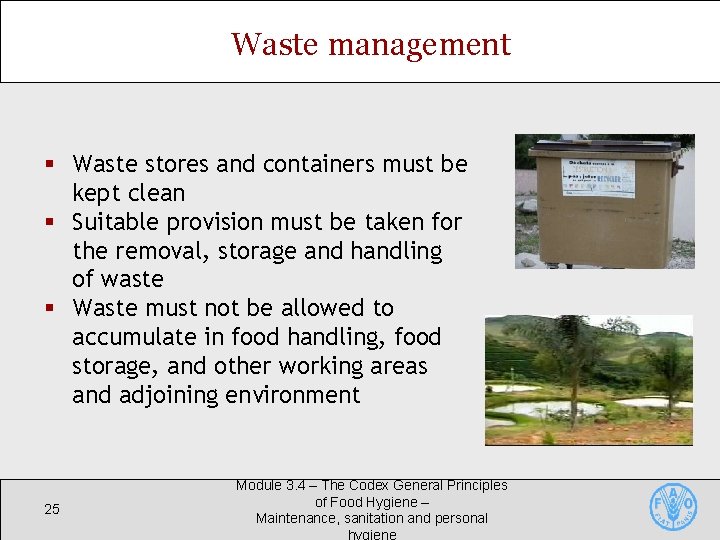 Waste management § Waste stores and containers must be kept clean § Suitable provision Waste management § Waste stores and containers must be kept clean § Suitable provision