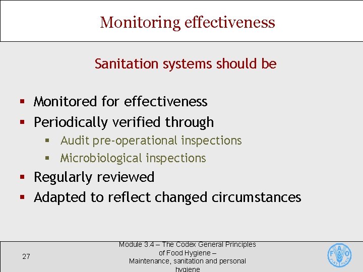 Monitoring effectiveness Sanitation systems should be § Monitored for effectiveness § Periodically verified through Monitoring effectiveness Sanitation systems should be § Monitored for effectiveness § Periodically verified through