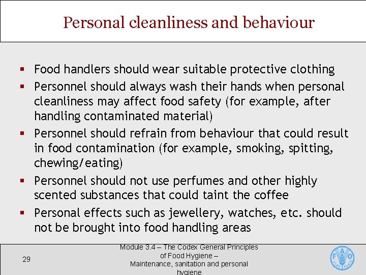 Personal cleanliness and behaviour § Food handlers should wear suitable protective clothing § Personnel Personal cleanliness and behaviour § Food handlers should wear suitable protective clothing § Personnel