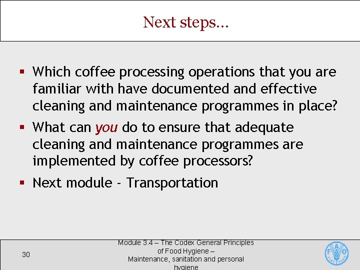 Next steps… § Which coffee processing operations that you are familiar with have documented Next steps… § Which coffee processing operations that you are familiar with have documented