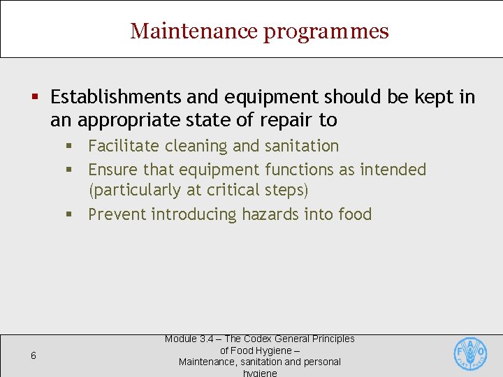 Maintenance programmes § Establishments and equipment should be kept in an appropriate state of Maintenance programmes § Establishments and equipment should be kept in an appropriate state of