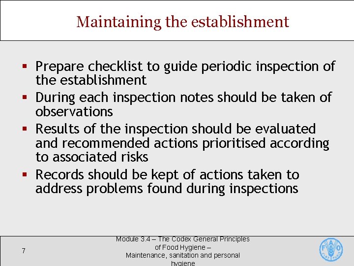 Maintaining the establishment § Prepare checklist to guide periodic inspection of the establishment § Maintaining the establishment § Prepare checklist to guide periodic inspection of the establishment §