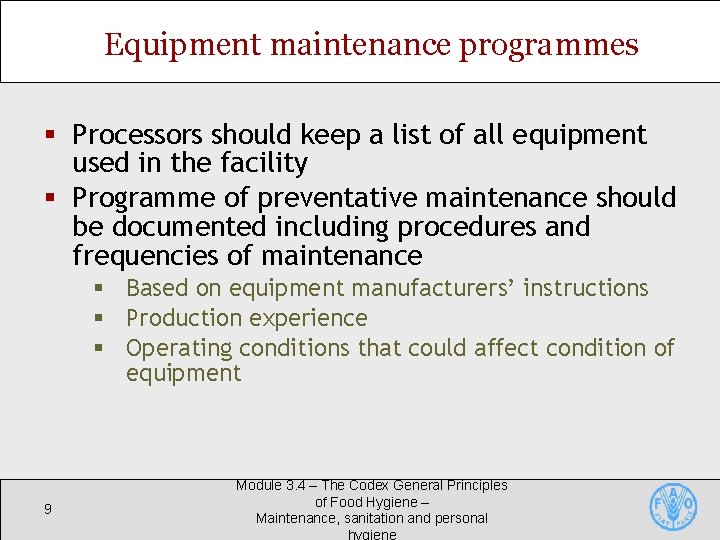 Equipment maintenance programmes § Processors should keep a list of all equipment used in Equipment maintenance programmes § Processors should keep a list of all equipment used in