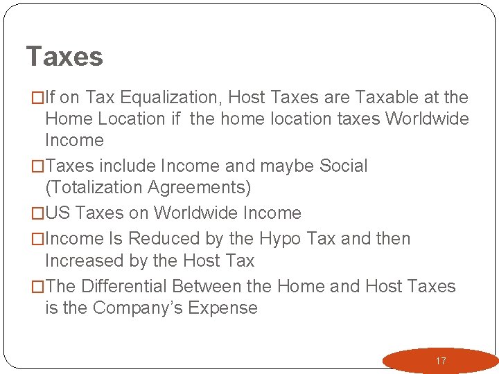 Taxes �If on Tax Equalization, Host Taxes are Taxable at the Home Location if