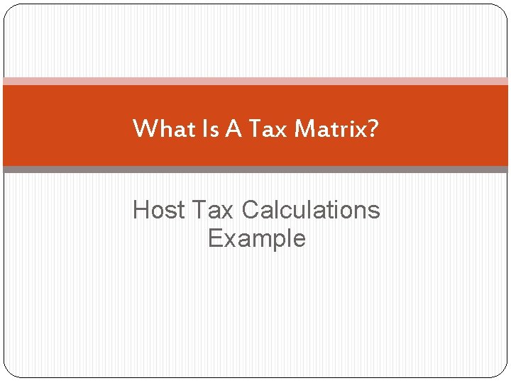 What Is A Tax Matrix? Host Tax Calculations Example 