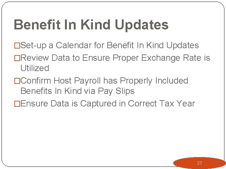 Benefit In Kind Updates �Set-up a Calendar for Benefit In Kind Updates �Review Data