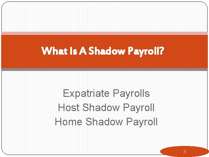 What Is A Shadow Payroll? Expatriate Payrolls Host Shadow Payroll Home Shadow Payroll 3