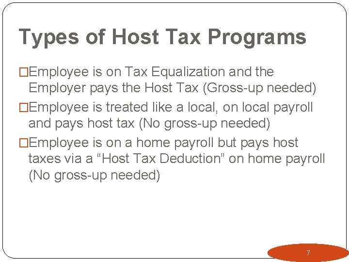Types of Host Tax Programs �Employee is on Tax Equalization and the Employer pays