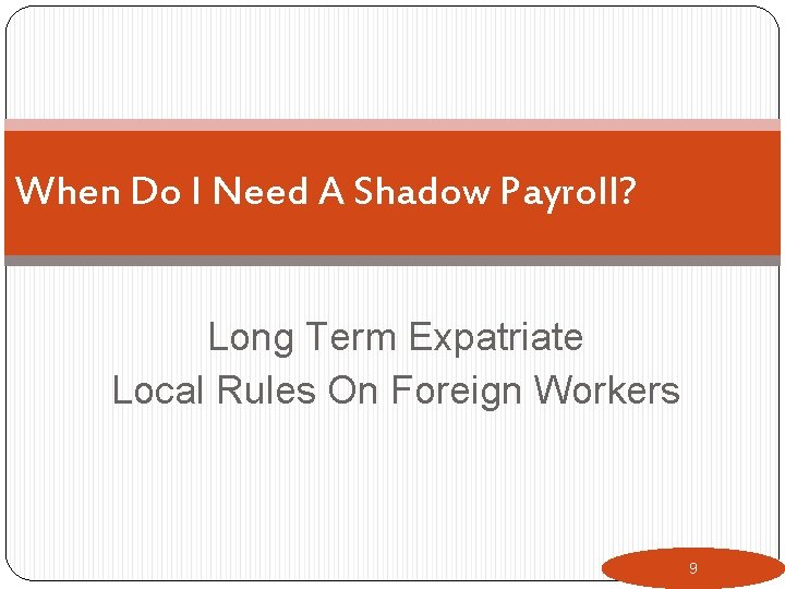 When Do I Need A Shadow Payroll? Long Term Expatriate Local Rules On Foreign