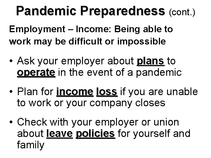 Pandemic Preparedness (cont. ) Employment – Income: Being able to work may be difficult