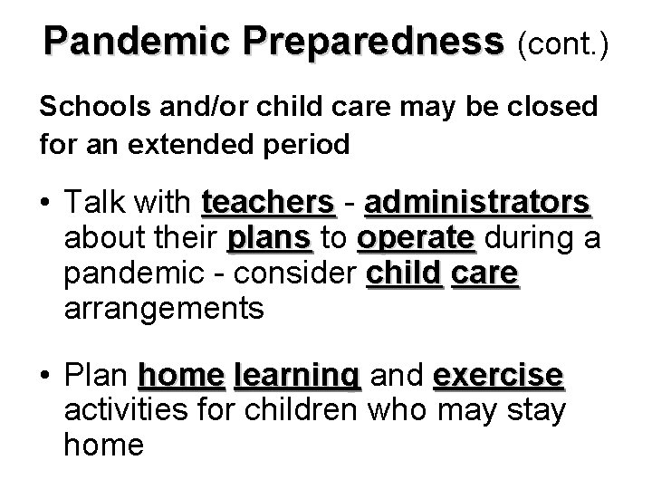 Pandemic Preparedness (cont. ) Schools and/or child care may be closed for an extended