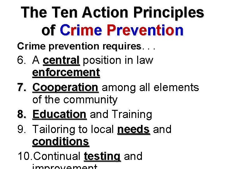 The Ten Action Principles of Crime Prevention Crime prevention requires. . 6. A central