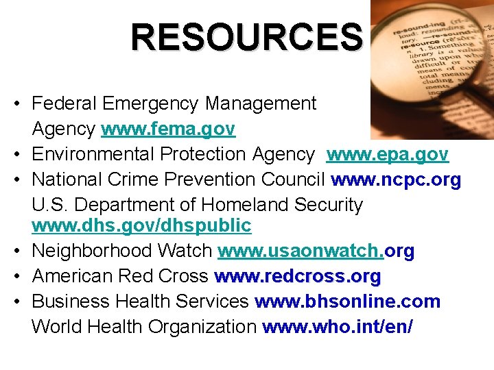 RESOURCES • Federal Emergency Management Agency www. fema. gov • Environmental Protection Agency www.