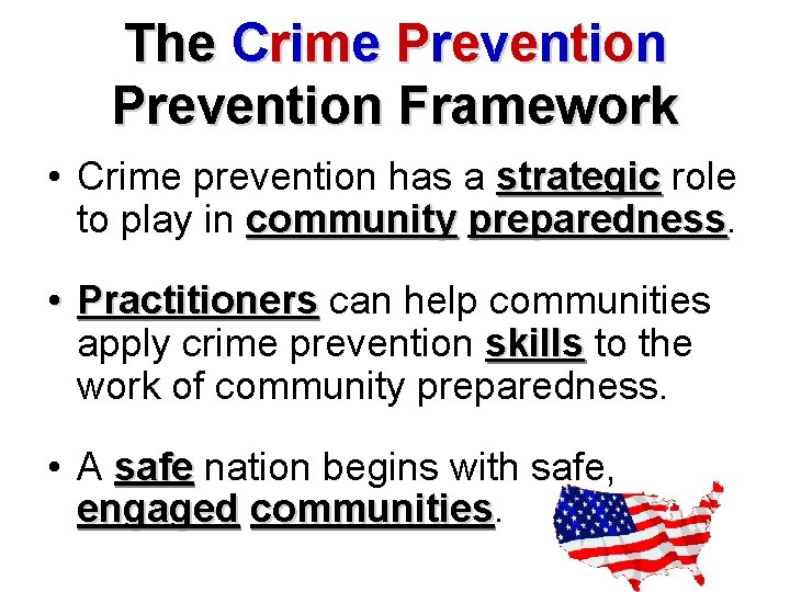 The Crime Prevention Framework • Crime prevention has a strategic role to play in