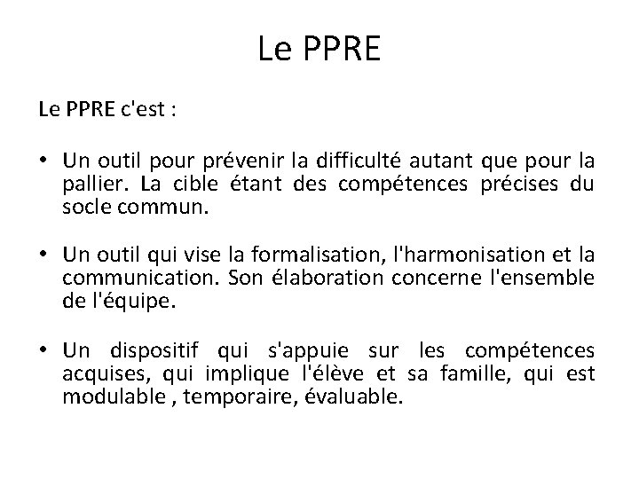 Le PPRE c'est : • Un outil pour prévenir la difficulté autant que pour