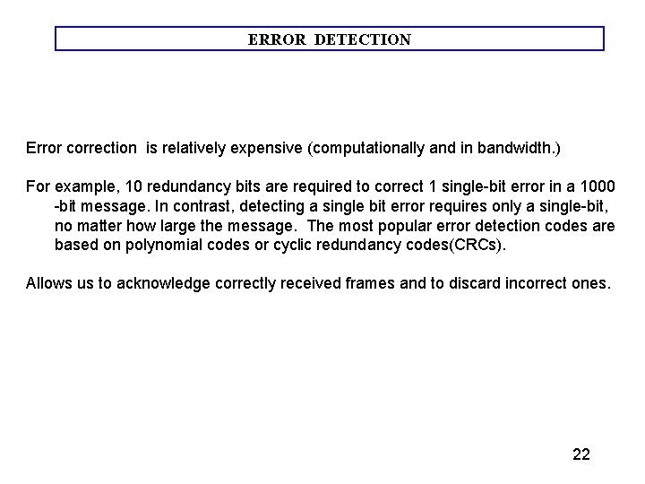 ERROR DETECTION Error correction is relatively expensive (computationally and in bandwidth. ) For example, ERROR DETECTION Error correction is relatively expensive (computationally and in bandwidth. ) For example,