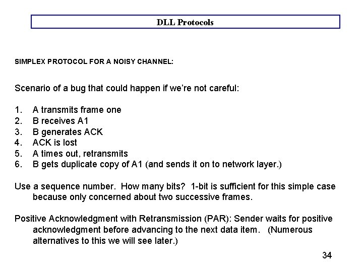 DLL Protocols SIMPLEX PROTOCOL FOR A NOISY CHANNEL: Scenario of a bug that could DLL Protocols SIMPLEX PROTOCOL FOR A NOISY CHANNEL: Scenario of a bug that could