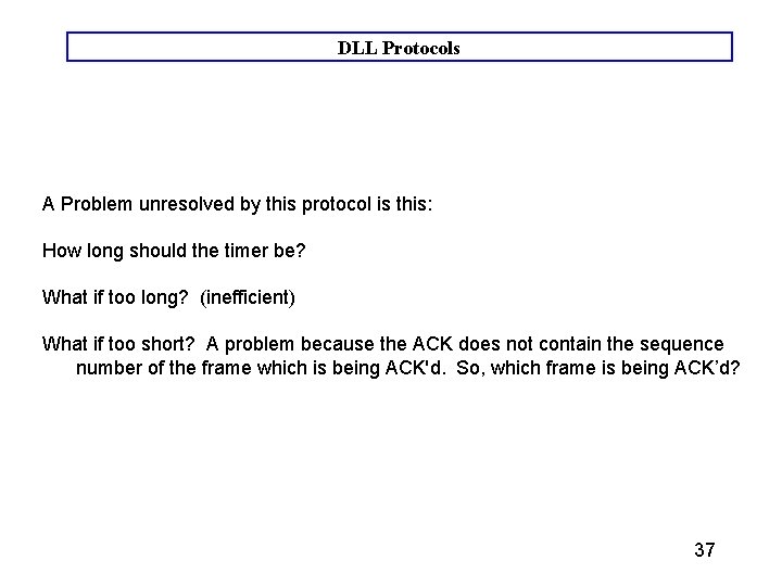 DLL Protocols A Problem unresolved by this protocol is this: How long should the DLL Protocols A Problem unresolved by this protocol is this: How long should the