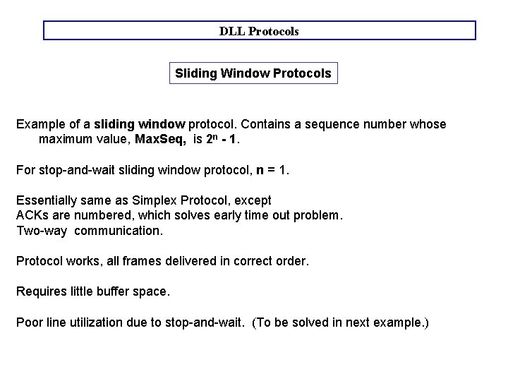DLL Protocols Sliding Window Protocols Example of a sliding window protocol. Contains a sequence DLL Protocols Sliding Window Protocols Example of a sliding window protocol. Contains a sequence