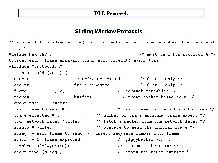 DLL Protocols Sliding Window Protocols /* Protocol 4 (sliding window) is bi-directional and is DLL Protocols Sliding Window Protocols /* Protocol 4 (sliding window) is bi-directional and is