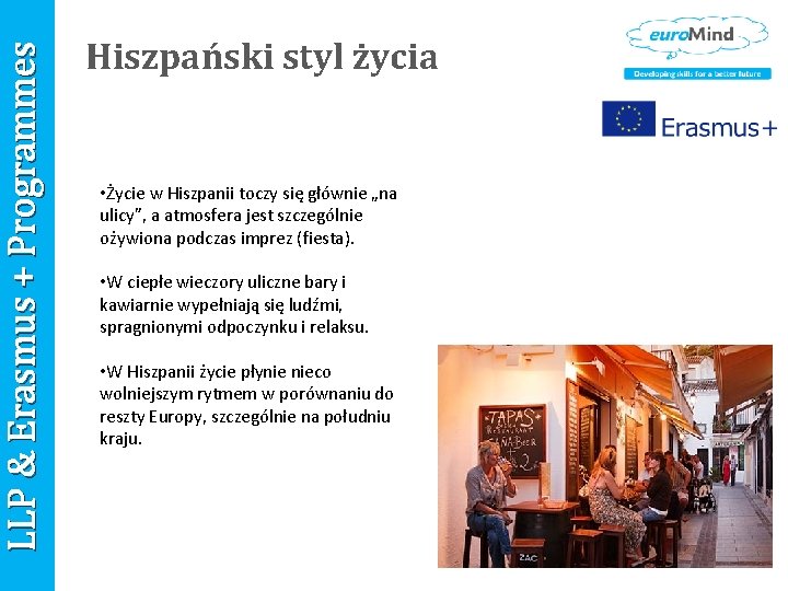 LLP & Erasmus + Programmes Hiszpański styl życia • Życie w Hiszpanii toczy się