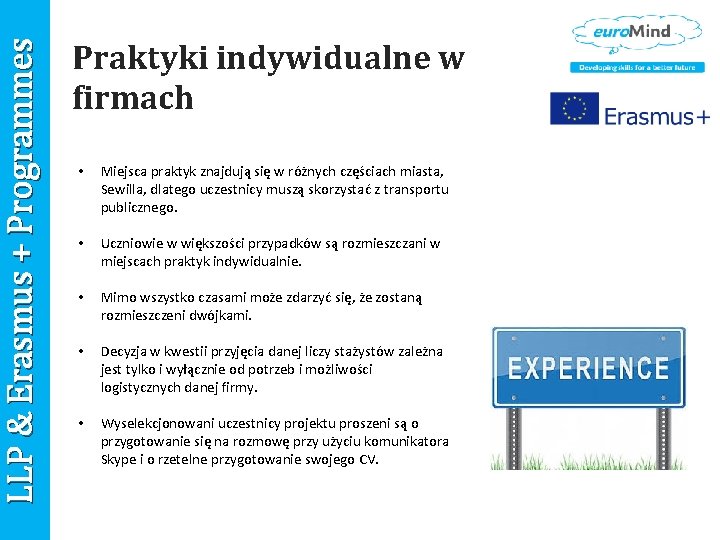 LLP & Erasmus + Programmes Praktyki indywidualne w firmach • Miejsca praktyk znajdują się