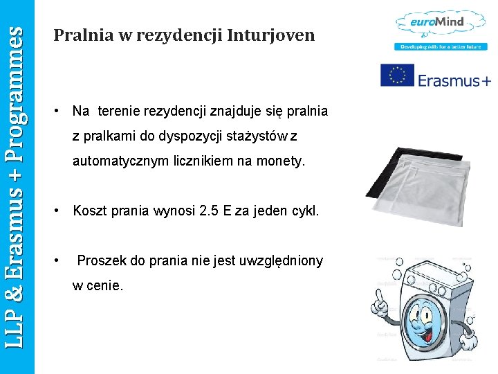 LLP & Erasmus + Programmes Pralnia w rezydencji Inturjoven • Na terenie rezydencji znajduje