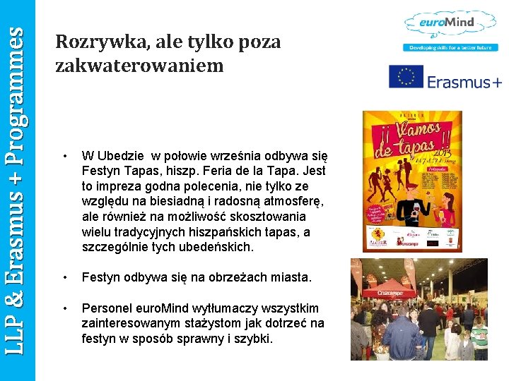 LLP & Erasmus + Programmes Rozrywka, ale tylko poza zakwaterowaniem • W Ubedzie w