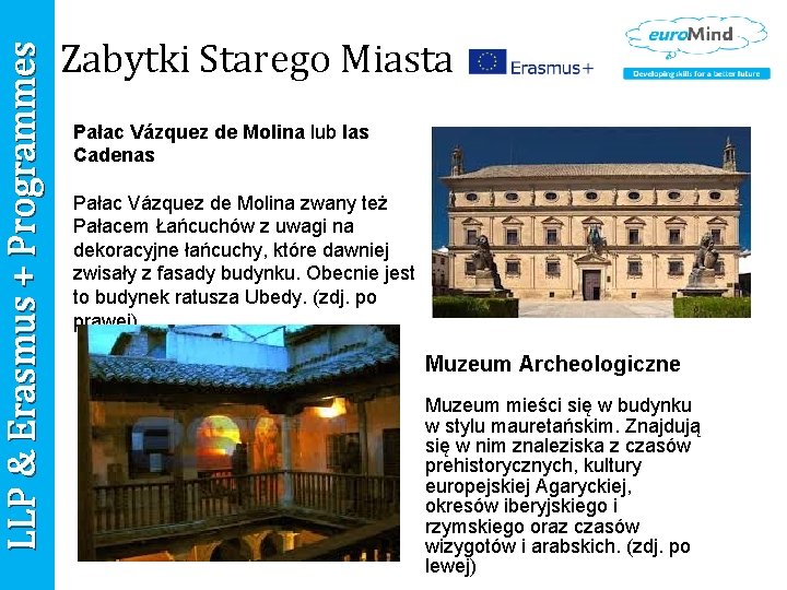 LLP & Erasmus + Programmes Zabytki Starego Miasta Pałac Vázquez de Molina lub las