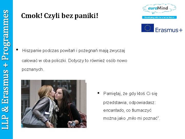 LLP & Erasmus + Programmes Cmok! Czyli bez paniki! • Hiszpanie podczas powitań i