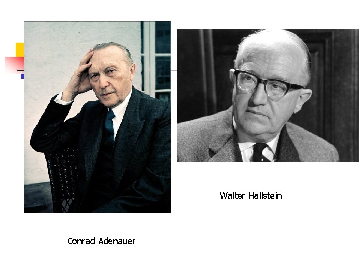 Walter Hallstein Conrad Adenauer 
